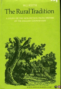The rural tradition. A study of the non-fiction prose writers of the English countryside. — KEITH, W.