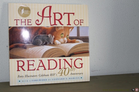 The Art of Reading: Forty Illustrators Celebrate RIF's 40th Anniversary. — Leonard S Marcus (Foreword by), Reading Is Fundamental (Creator)