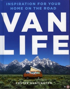 Van Life. Inspiration for Your Home on the Road. — HUNTINGTON, Foster