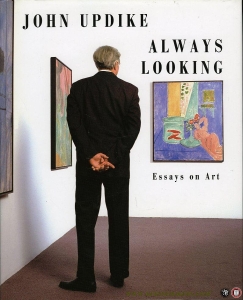 Always Looking. Essays on Art. — UPDIKE, John