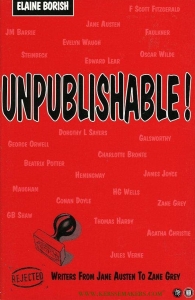 Unpublishable! Rejected Authors from Jane Austen to Zane Grey. — BORISH, Elaine