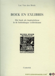 Boek en exlibris. Het boek als inspiratiebron in de hedendaagse exlibriskunst. — BRIELE, Luc Van den