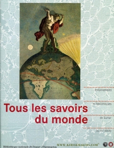 Tous les savoirs du monde. Encyclopédies et bibliothèques de sumer au xxième siècle — SCHAER, Roland
