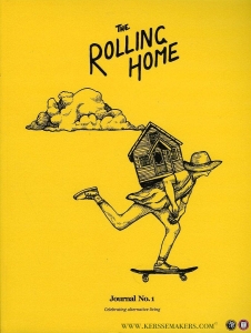 The Rolling Home Journal No.1. Celebrating alternative living.