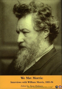 We Met Morris. Interviews with William Morris, 1885-96. — PINKNEY, Tony (edited by)