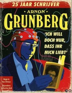 Ich will doch nur, dass ihr mich liebt. 25 jaar schrijver (waarvan 5 jaar in het verborgene) — GRUNBERG, Arnon