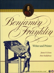 Benjamin Franklin: Writer and Printer. (HARDCOVER) — GREEN, James / STALLYBRASS, Peter