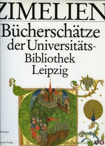 Zimelien. Bücherschätze der Universitätsbibliothek Leipzig. Mit 262 Abbildungen — DEBES, Dietmar (herausgegeben von)