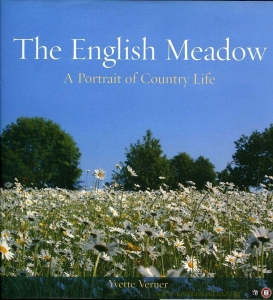 The English Meadow. A Portrait of Country Life. — VERNER, Yvett