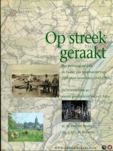 Op streek geraakt. Het Rivierengebied en de Kamer van Koophandel voor Zuid-West Gelderland (1842-1992). De economische en sociale geschiedenis van een regio. — BROEKE, W. van / BOUWENS, A,