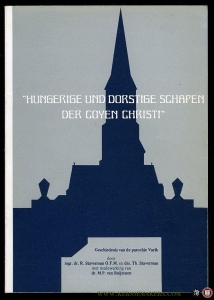 """Hungerige und dorstige schapen der Goyen Christi"". Geschiedenis van de parochie Varik." — , R. / BUIJTENEN, M. van / STAVERMAN, Th.