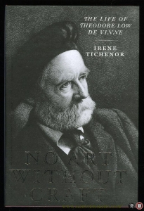 No Art Without Craft. The Life of Theodore Low De Vinne, Printer. — TICHENOR, Irene