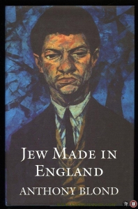 Jew Made in England (autobiography). — BLOND, Anthony
