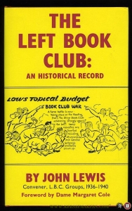 The Left Book Club: An Historical Record. With a Foreword by Dame Margaret Cole. — LEWIS, John