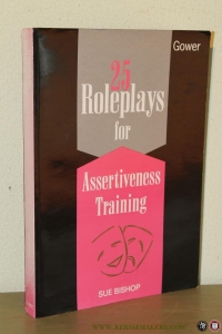 25 Roleplays for Assertiveness Training — BISHOP, Sue