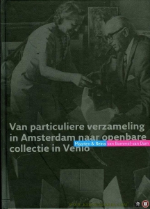 Van particuliere verzameling in Amsterdam naar openbare collectie in Venlo. Maarten & Reina van Bommel-van Dam. De ontstaansgeschiedenis van Museum van Bommel van Dam. — KENTGENS, Ingrid ( redactie)