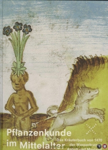 Pflanzenkunde im Mittelalter. Das Kräuterbuch von 1470 der Wasserburgen Anholt und Moyland. Ausstellung in Zusammenarbeit mit dem Lehrstuhl für Geschichte der Medizin... — N/A