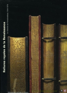 Reliures royales de la Renaissance. La Librairie de Fontainebleau 1544-1570. — LAFITTE, Marier-Pierre / BARS, Fabienne Le