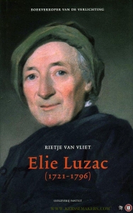 Elie Luzac (1721-1796). Boekverkoper van de Verlichting. — VLIET, Rolina van