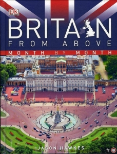 Britain from Above Month by Month. — HAWKES, Jason