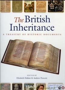 The British Inheritance. A Treasure of Historic Documents. — HALLAM, Elizabeth / PRESCOTT, Andrew (edited by)