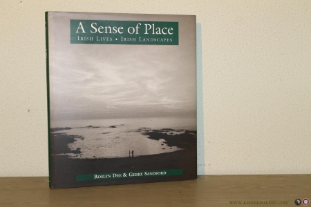 A Sense of Place. Irish Lives, Irish Landscapes. — DEE, Roslyn / SANDFORD, Gerry