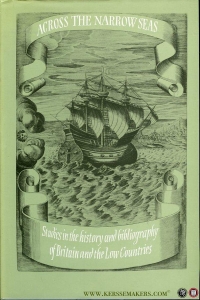 Across the Narrow Seas Studies in the History and Bibliography of Britain and the Low Countries. Presented to Anna E. Simoni. — ROACH, Susan (presented by)