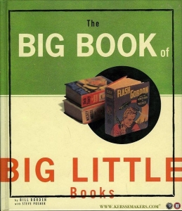 The Big Book of Big Little Books. — BORDEN, Bill / POSNER, Steve