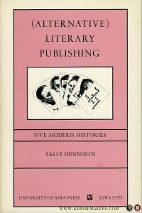 (Alternative) Literary Publishing. Five Modern Histories. — DENNISON, Sally