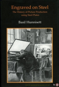 Engraved on Steel. The History of Picture Production Using Steel Plates. — HUNNISETT, Basil