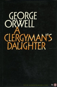 A Clergyman's Daughter - The Complete Works of George Orwell, Volume Three — ORWELL, George