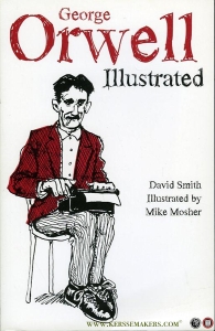 George Orwell Illustrated — SMITH, David N.