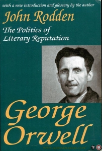 George Orwell. The Politics of Literary Reputation. With a new introduction by the author — RODDEN, John