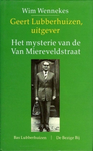 Geert Lubberhuizen, uitgever. Het mysterie van de Van Miereveldstraat (bijgevoegd: uitnodigingsbrief presentatie van het boek+krantenknipseltje) — WENNEKES, Wim