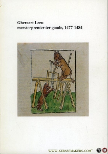 Gheraert Leeu, meesterprenter ter goude, 1477-1484. — GOUDRIAAN, K. / WILLEMS, G.