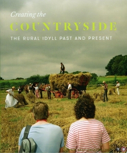 Creating the Countryside. The Rural Idyll Past and Present — ELSON, Verity / SHIRLEY, Rosemary