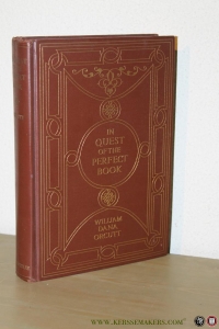 In Quest of the Perfect Book. Reminiscences & Reflections of a Bookman. — ORCUTT, William Dana