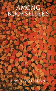 Among Booksellers. Tales Told in Letters to Howard Hodgkin + Letter of author added. — BATTERHAM, David