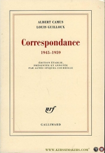 Correspondance 1945-1959. Edition etablie, presentee et annote par Agnes Spiquel-Courdille — CAMUS, Albert / GUILLOUX, Louis