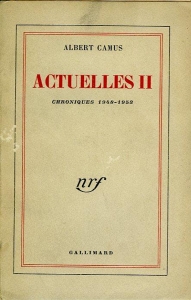 Actuelles II (tome 2). Chroniques 1948-1953 — CAMUS, Albert