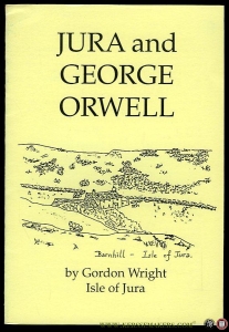 Jura and George Orwell — WRIGHT, Gordon