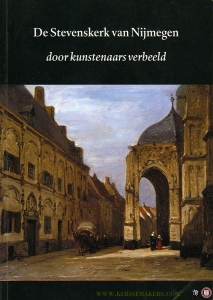 De Stevenskerk van Nijmegen door kunstenaars verbeeld — HEIDEN, herman de / LUDERER, Ben / JANSSEN, Harry