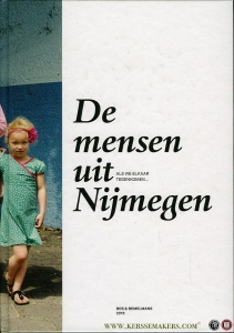 De mensen uit Nijmegen, als we elkaar tegenkomen... — BOS, Janneke (tekst) / BEMELMANS, Menno (fotografie)