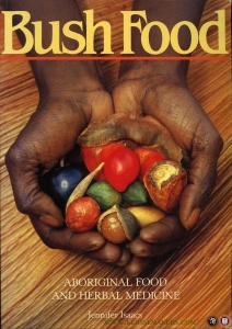 Bush Food. Aboriginal Food and Herbal Medicine — ISAACS, Jennifer