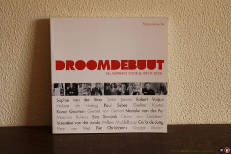 Droomdebuut. 18x inspiratie voor je eerste boek — TEL, Marjoleine