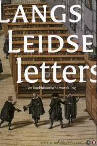 Langs Leidse letters. Een boekhistorische wandeling — HOFTIJZER, P. / OMMEN, K. van