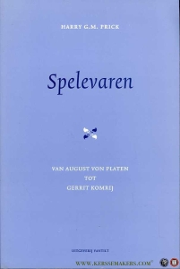 Spelevaren. Van August von Platen tot Gerrit Komrij — PRICK, Harry G.M.