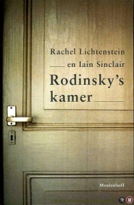 Rodinsky's kamer — LICHTENSTEIN, Rachel / SINCLAIR, Iain