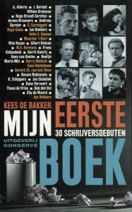 Mijn eerste boek. 30 schrijversdebuten — BAKKER, Kees de