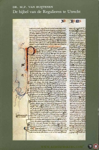 De bijbel van de Regulieren te Utrecht. 15e-eeuws schisma in het licht van 13e-eeuws Frans handschrift. Met een codicologische bijdrage van dr. G. Gerritsen-Geywitz. — Buytenen,M. van